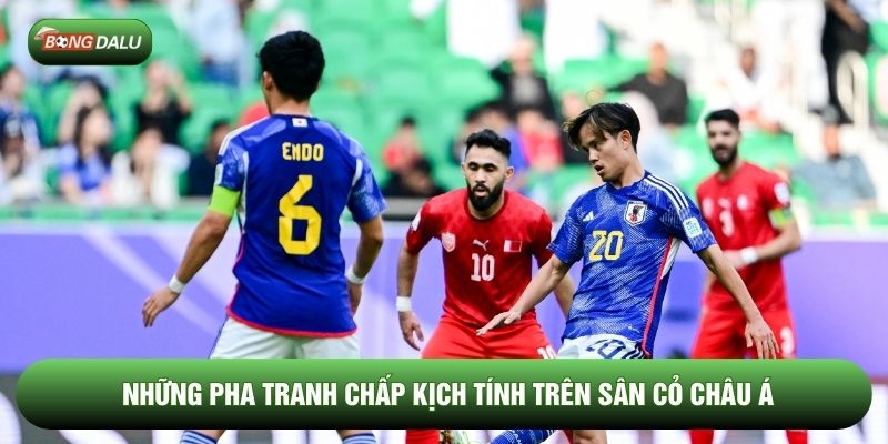 Những pha tranh chấp kịch tính trên sân cỏ châu Á