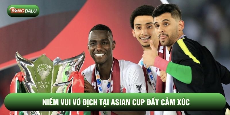 Niềm vui vô địch tại Asian Cup đầy cảm xúc