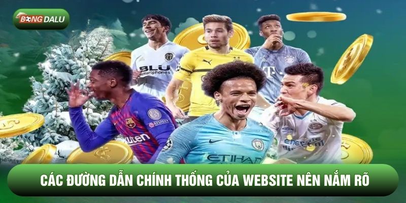 Các đường dẫn chính thống của website nên nắm rõ