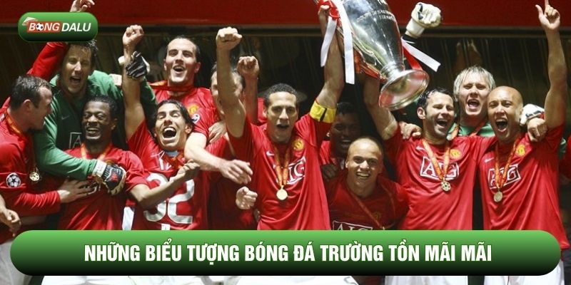 Những biểu tượng bóng đá trường tồn mãi mãi Những biểu tượng bóng đá trường tồn mãi mãi