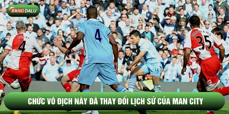 Chức vô địch này đã thay đổi lịch sử của Man City