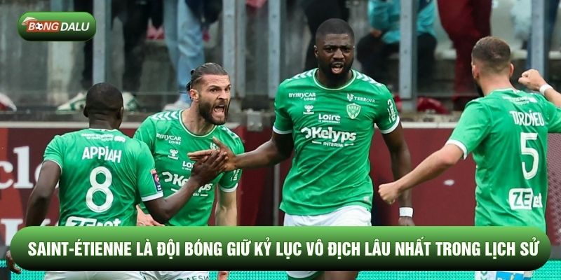Saint-Étienne là đội bóng giữ kỷ lục vô địch lâu nhất trong lịch sử