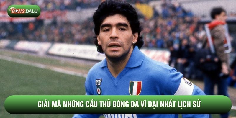 Giải mã những cầu thủ bóng đá vĩ đại nhất lịch sử Giải mã những cầu thủ bóng đá vĩ đại nhất lịch sử