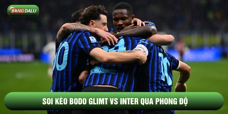 Soi kèo Bodo Glimt vs Inter qua phong độ