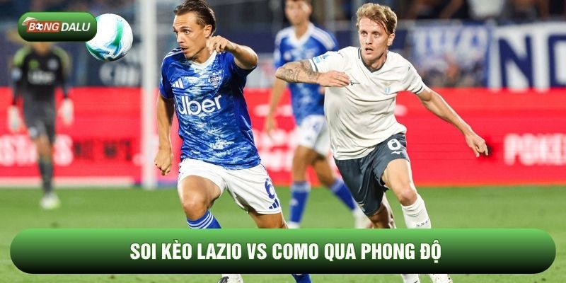 Soi kèo Lazio vs Como qua phong độ