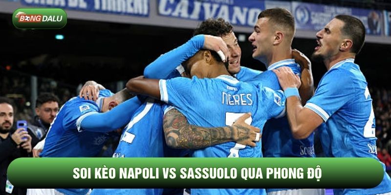 Soi kèo Napoli vs Sassuolo qua phong độ